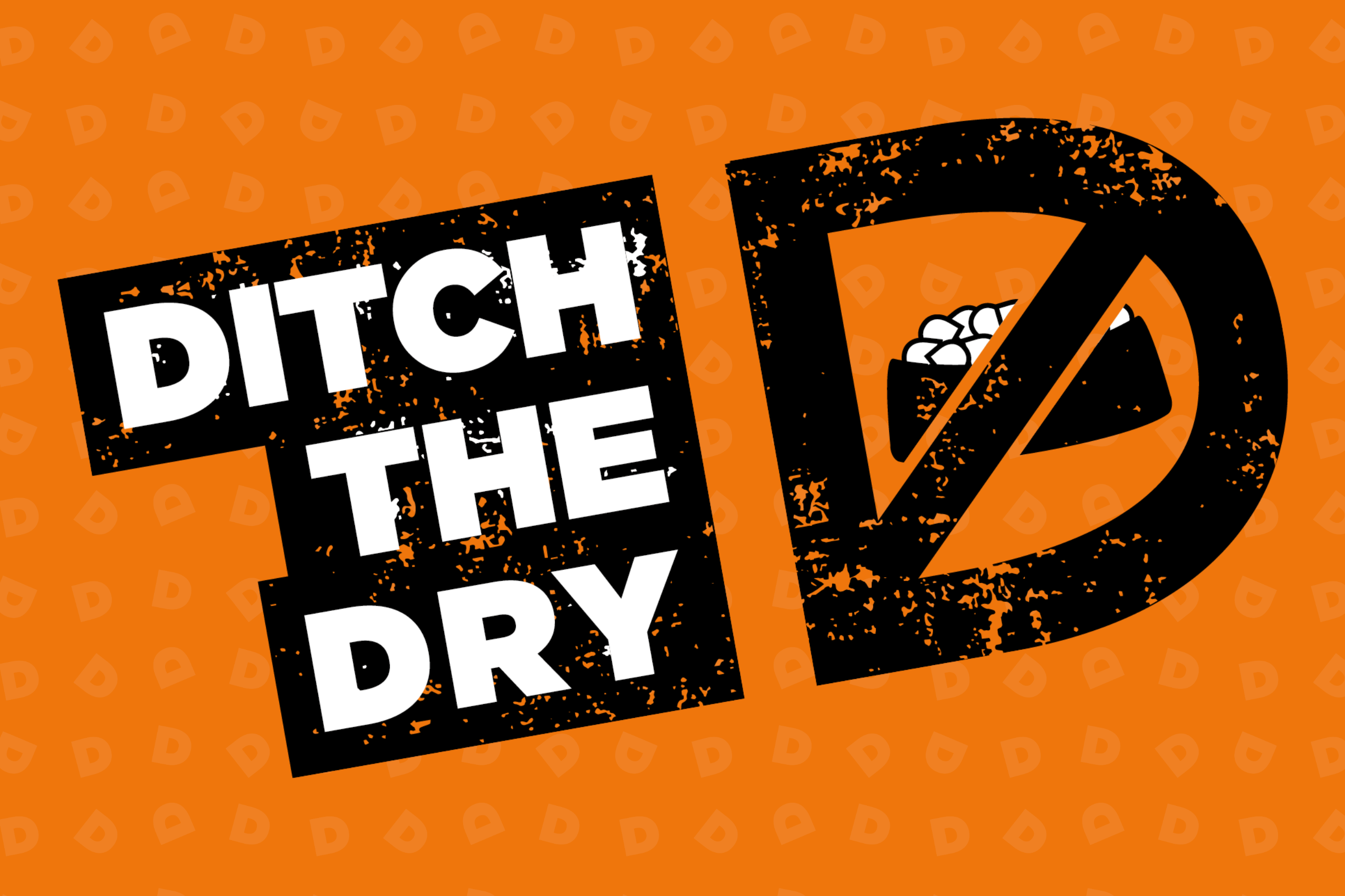 Ditch the Dry